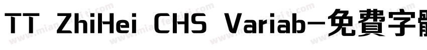 TT ZhiHei CHS Variab字体转换